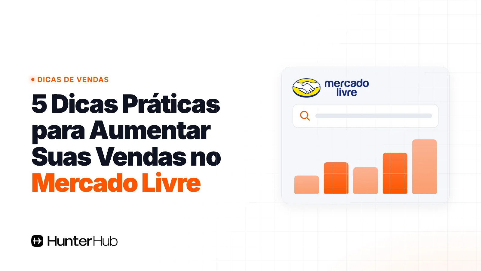 5 Dicas Práticas para Aumentar Suas Vendas no Mercado Livre