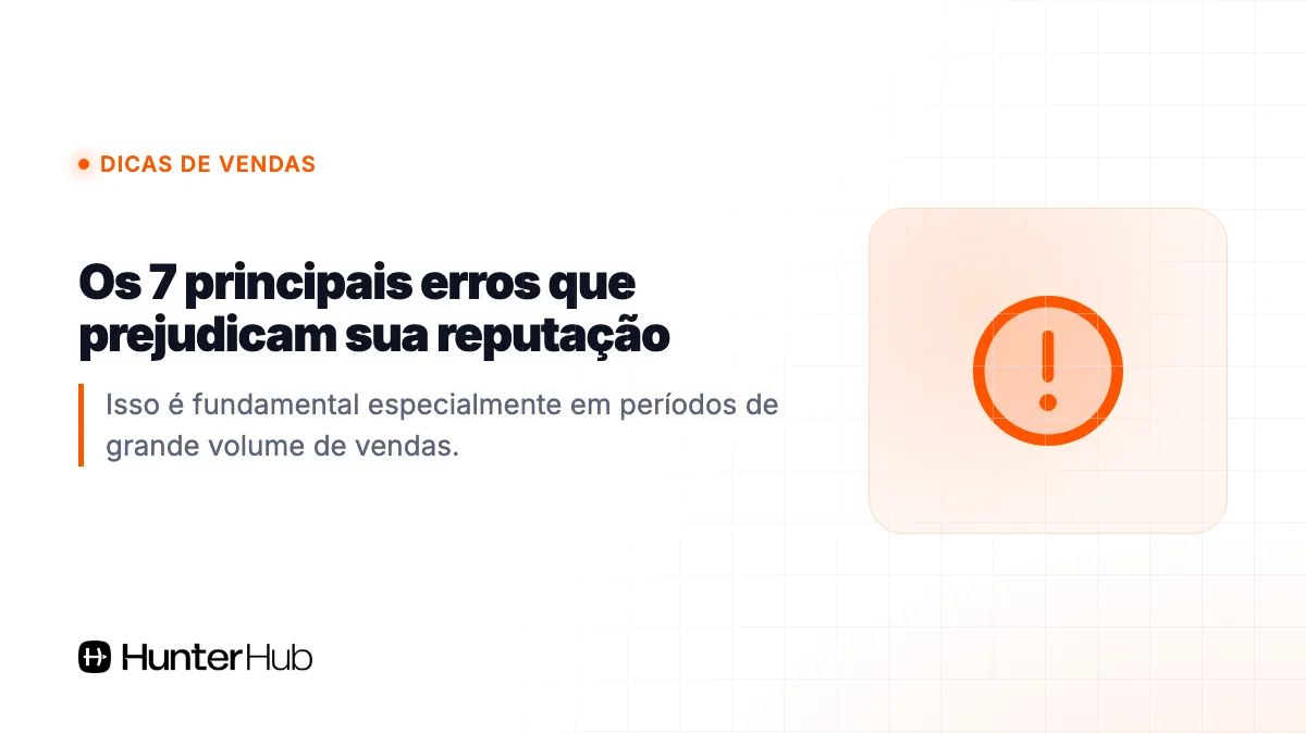 Os 7 principais erros que prejudicam sua reputação
