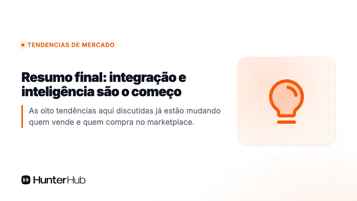 Resumo final: integração e inteligência são o começo