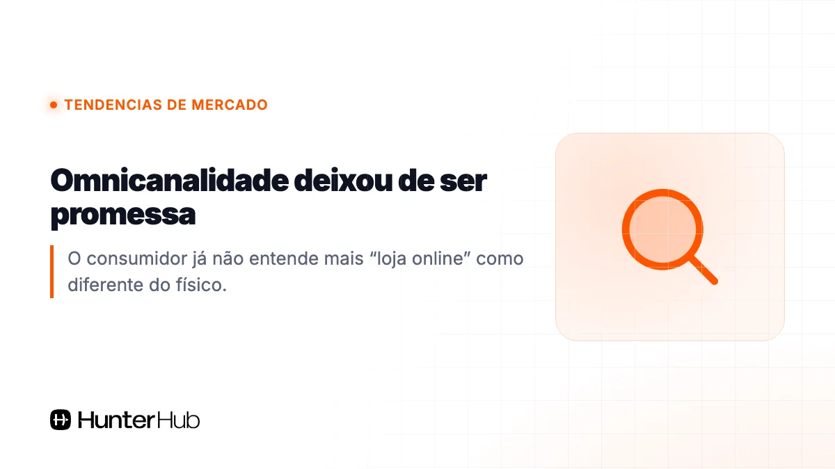 4. Omnicanalidade deixou de ser promessa