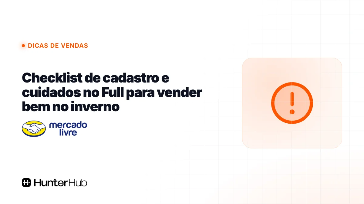 Checklist de cadastro e cuidados no Full para vender bem no inverno