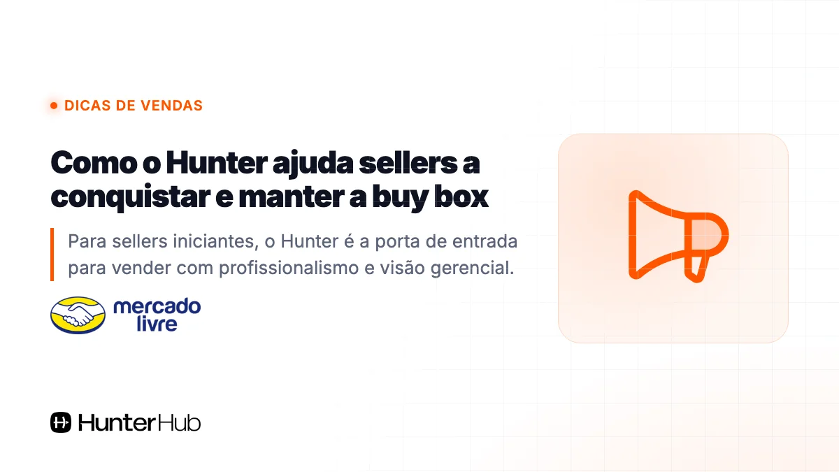 Como o Hunter ajuda sellers a conquistar e manter a buy box