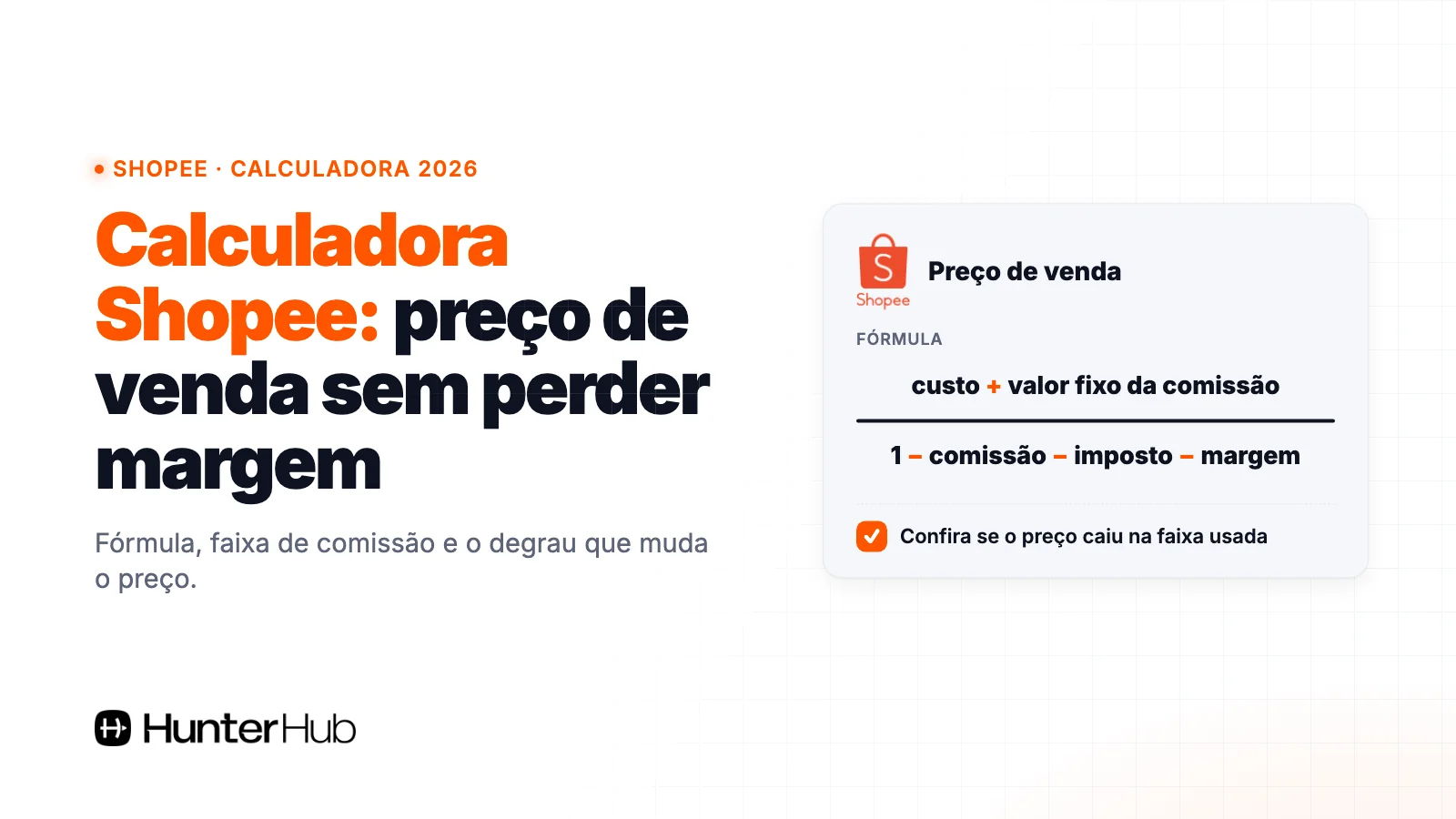 Calculadora Shopee: fórmula do preço de venda com custo, valor fixo da comissão, imposto e margem