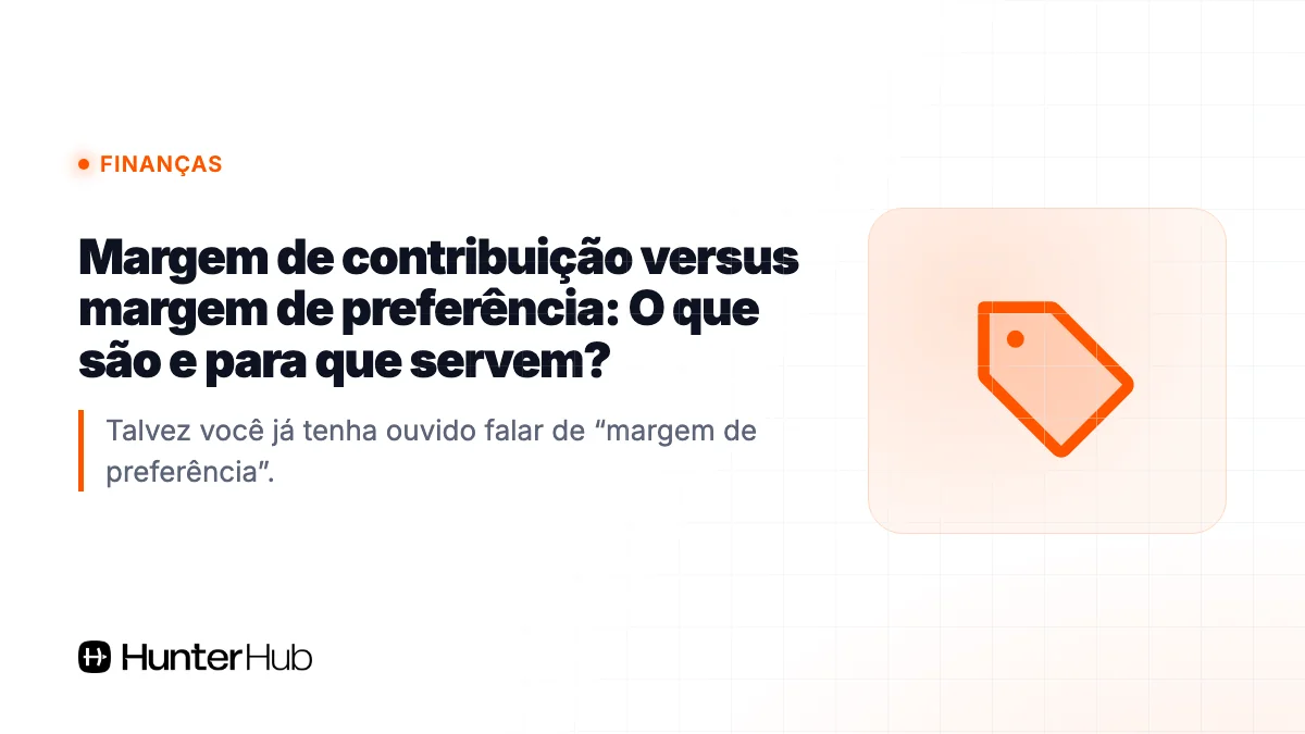 Margem de contribuição versus margem de preferência: O que são e para que servem?