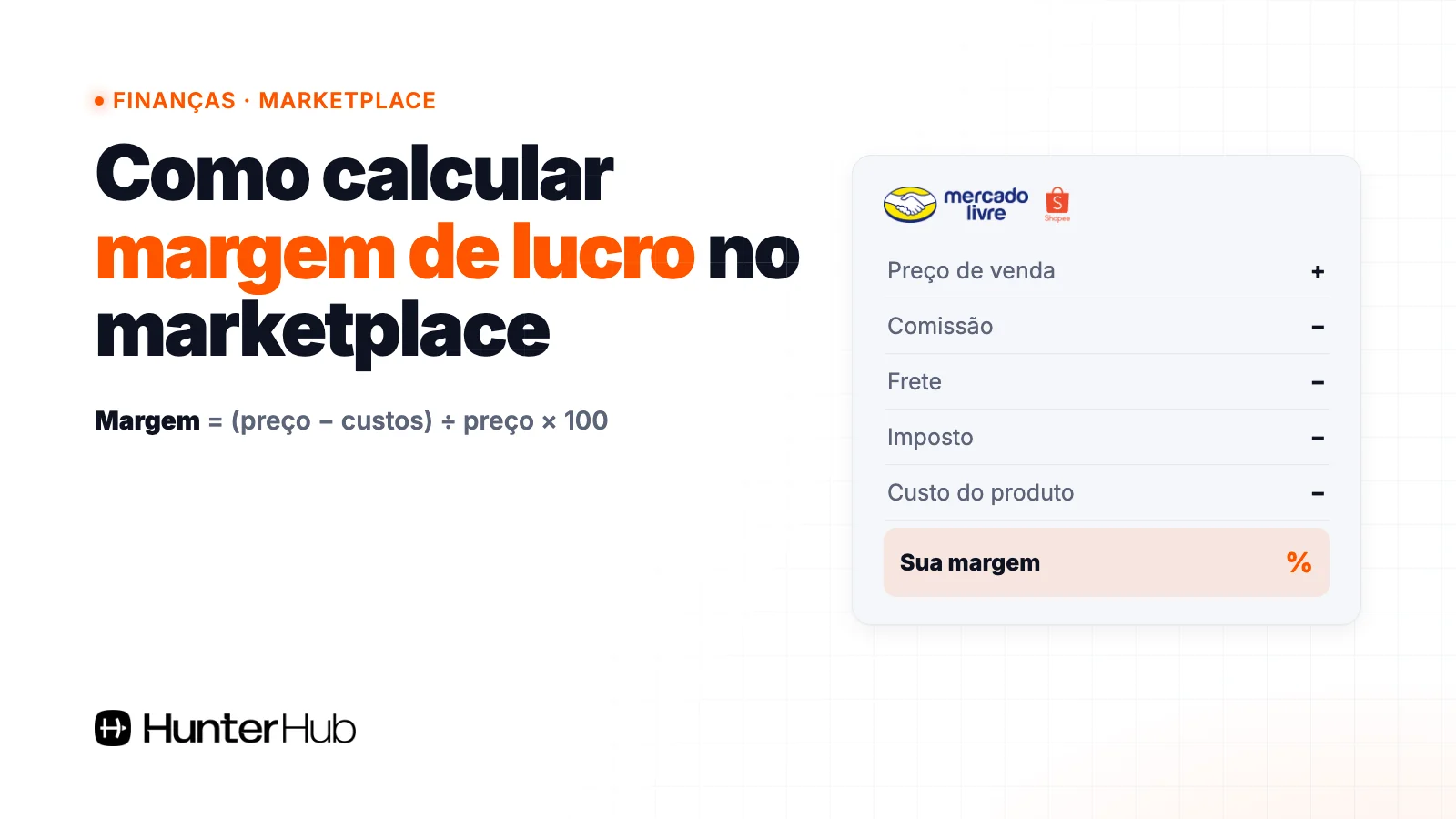 Como calcular margem de lucro no Mercado Livre e na Shopee: preço menos comissão, frete, imposto e custo