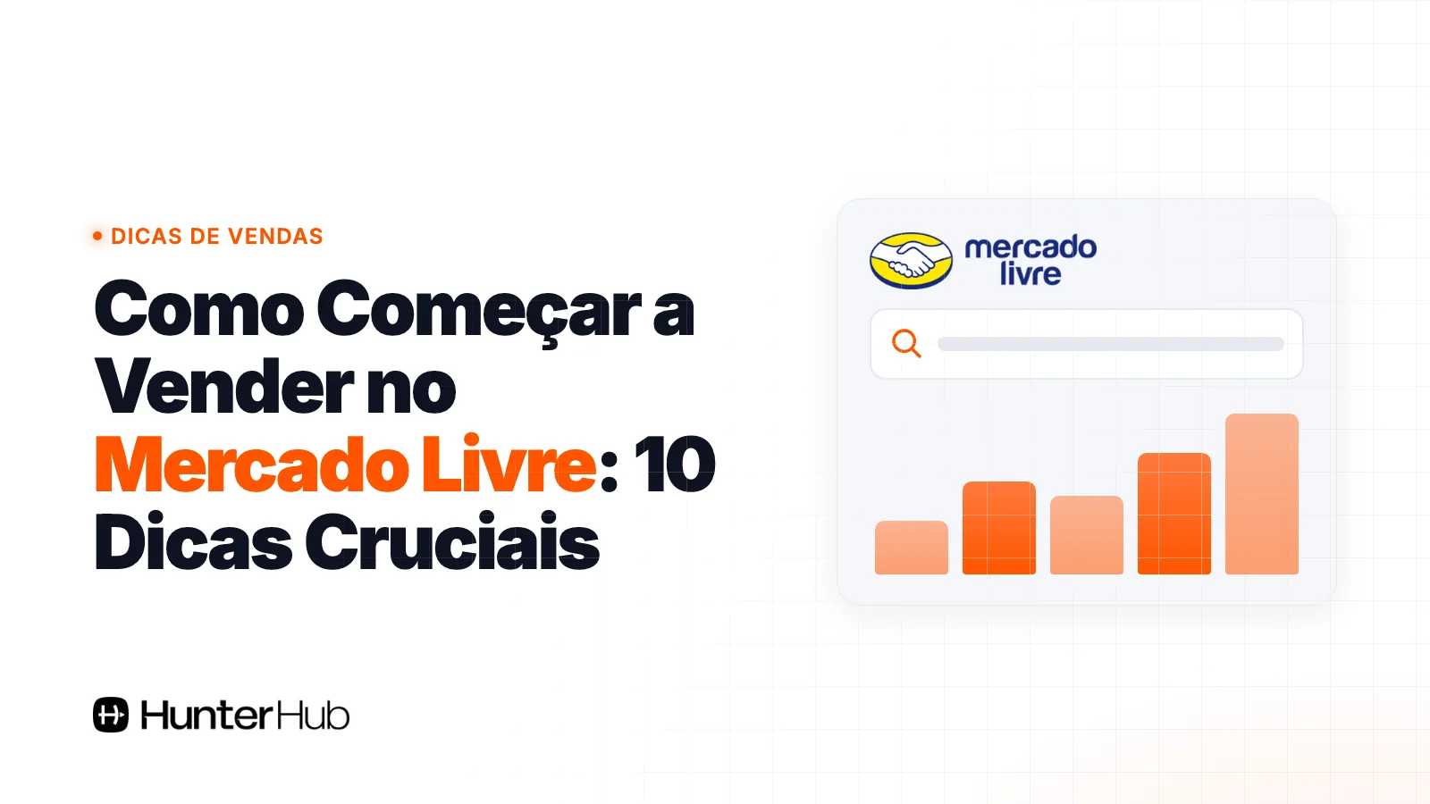 Como Começar a Vender no Mercado Livre: 10 Dicas Cruciais