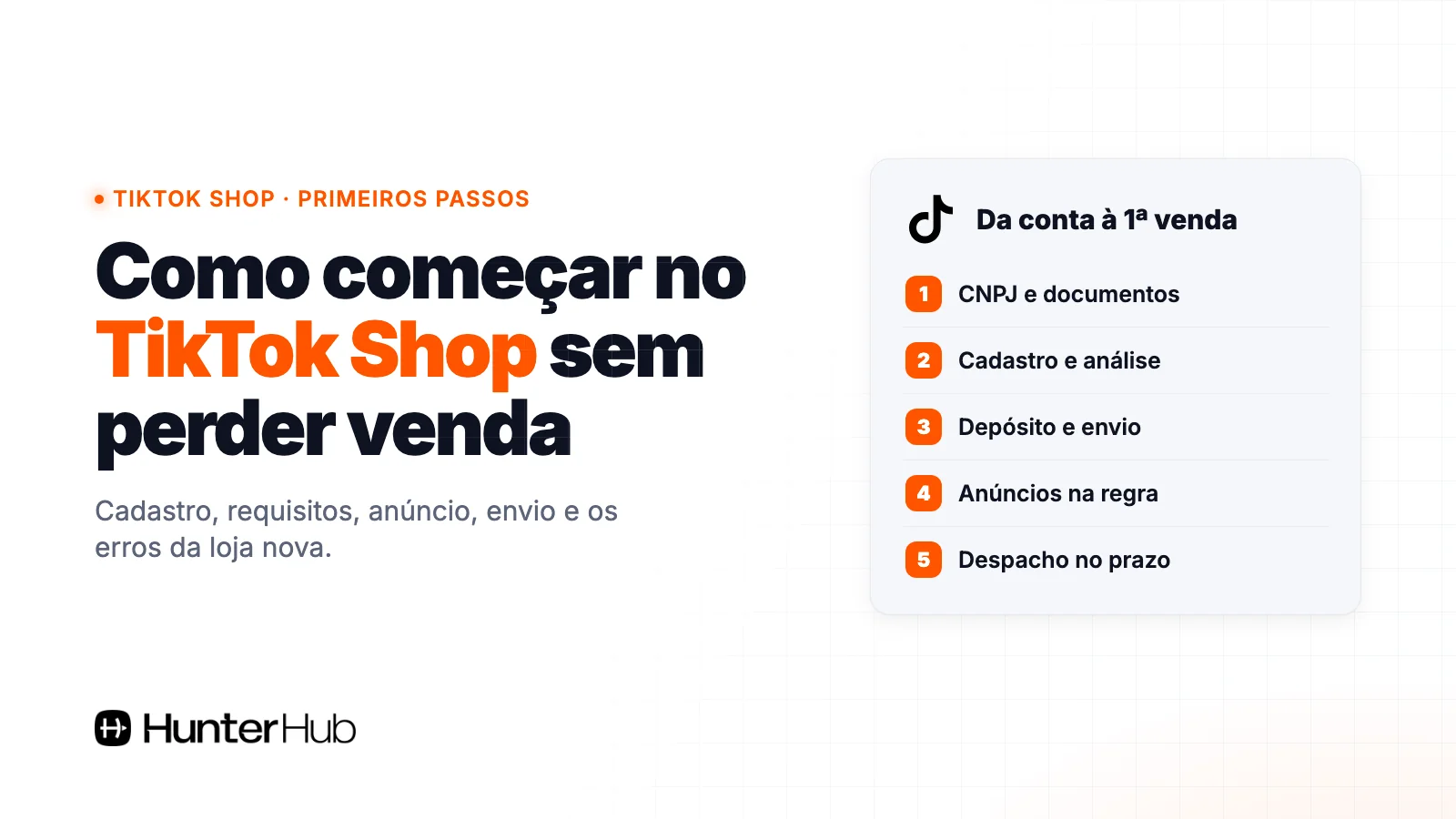 Como começar no TikTok Shop: CNPJ e documentos, cadastro e análise, depósito e envio, anúncios na regra e despacho no prazo