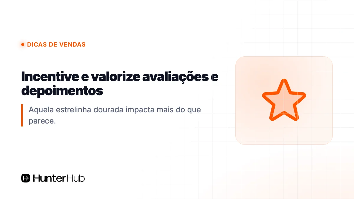 6. Incentive e valorize avaliações e depoimentos