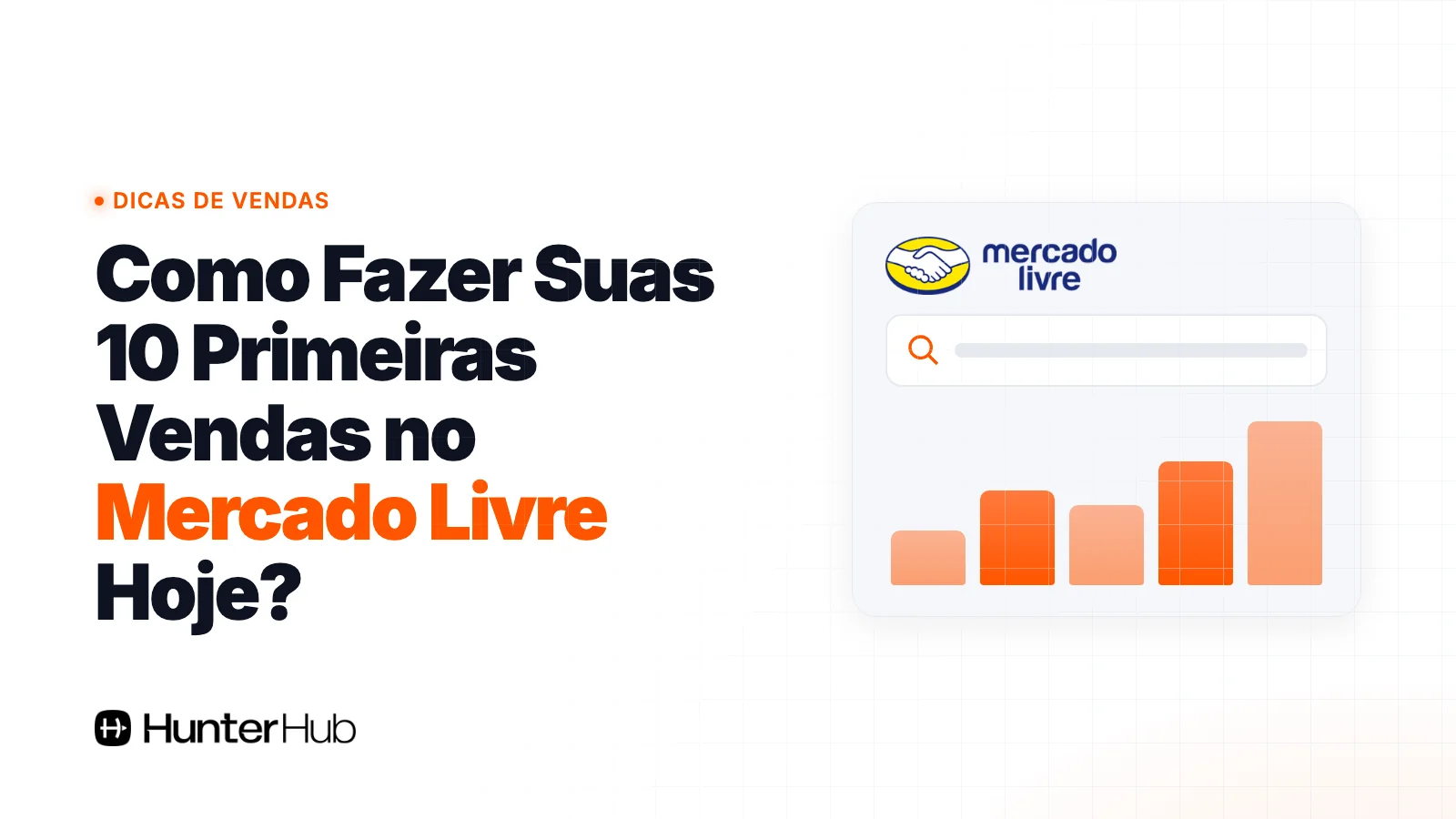 Como Fazer Suas 10 Primeiras Vendas no Mercado Livre Hoje?