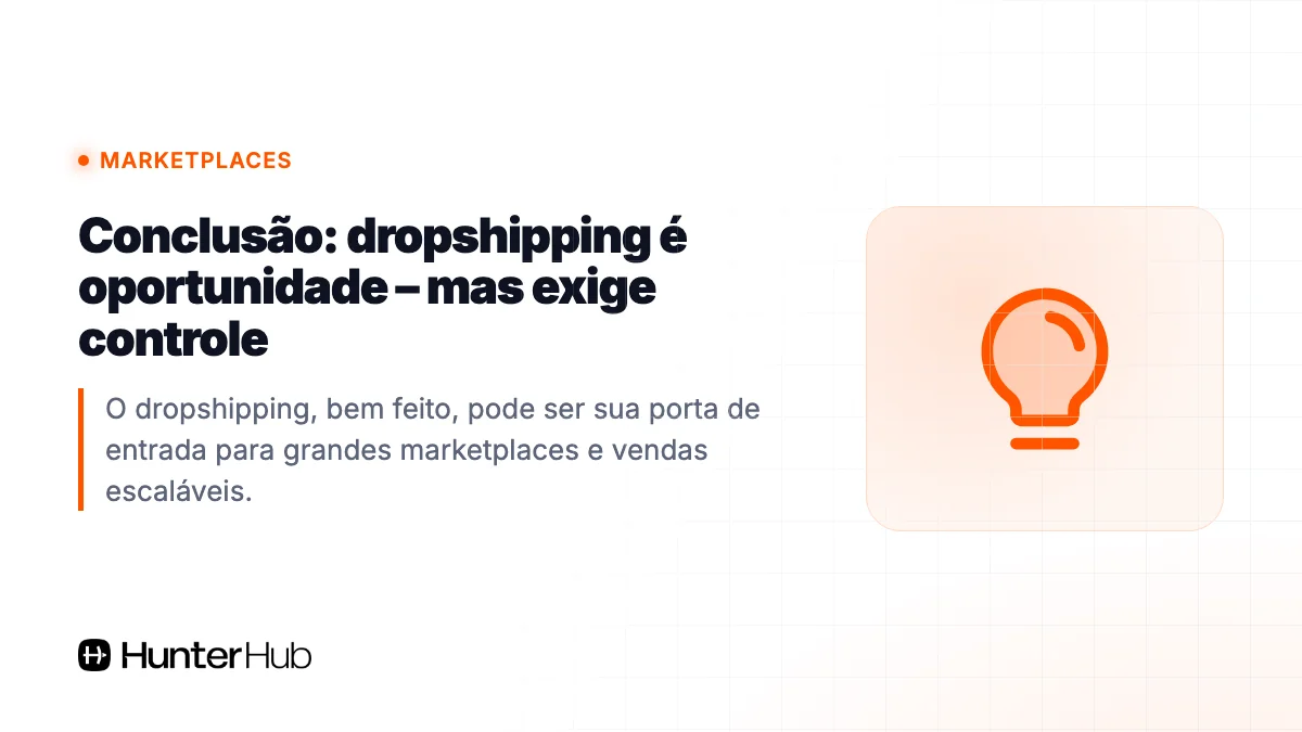 Conclusão: dropshipping é oportunidade – mas exige controle
