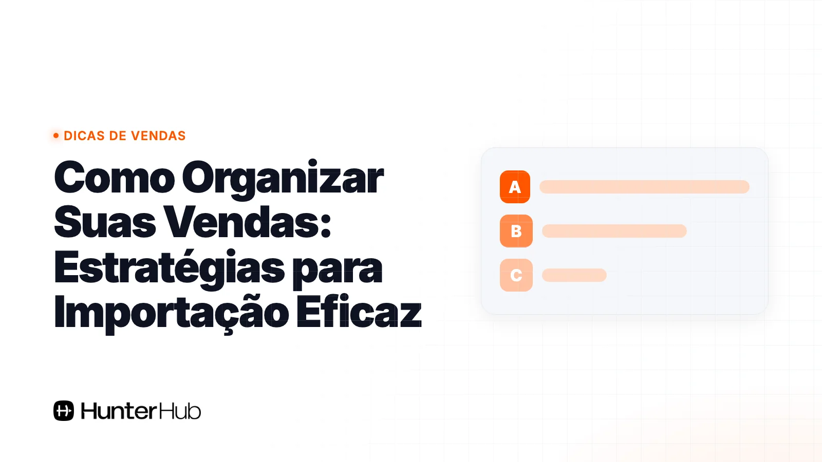 Como Organizar Suas Vendas: Estratégias para Importação Eficaz