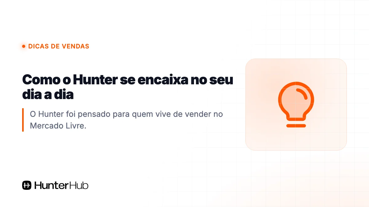 Como o Hunter se encaixa no seu dia a dia