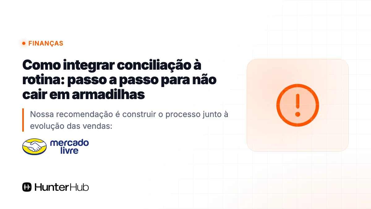 Como integrar conciliação à rotina: passo a passo para não cair em armadilhas