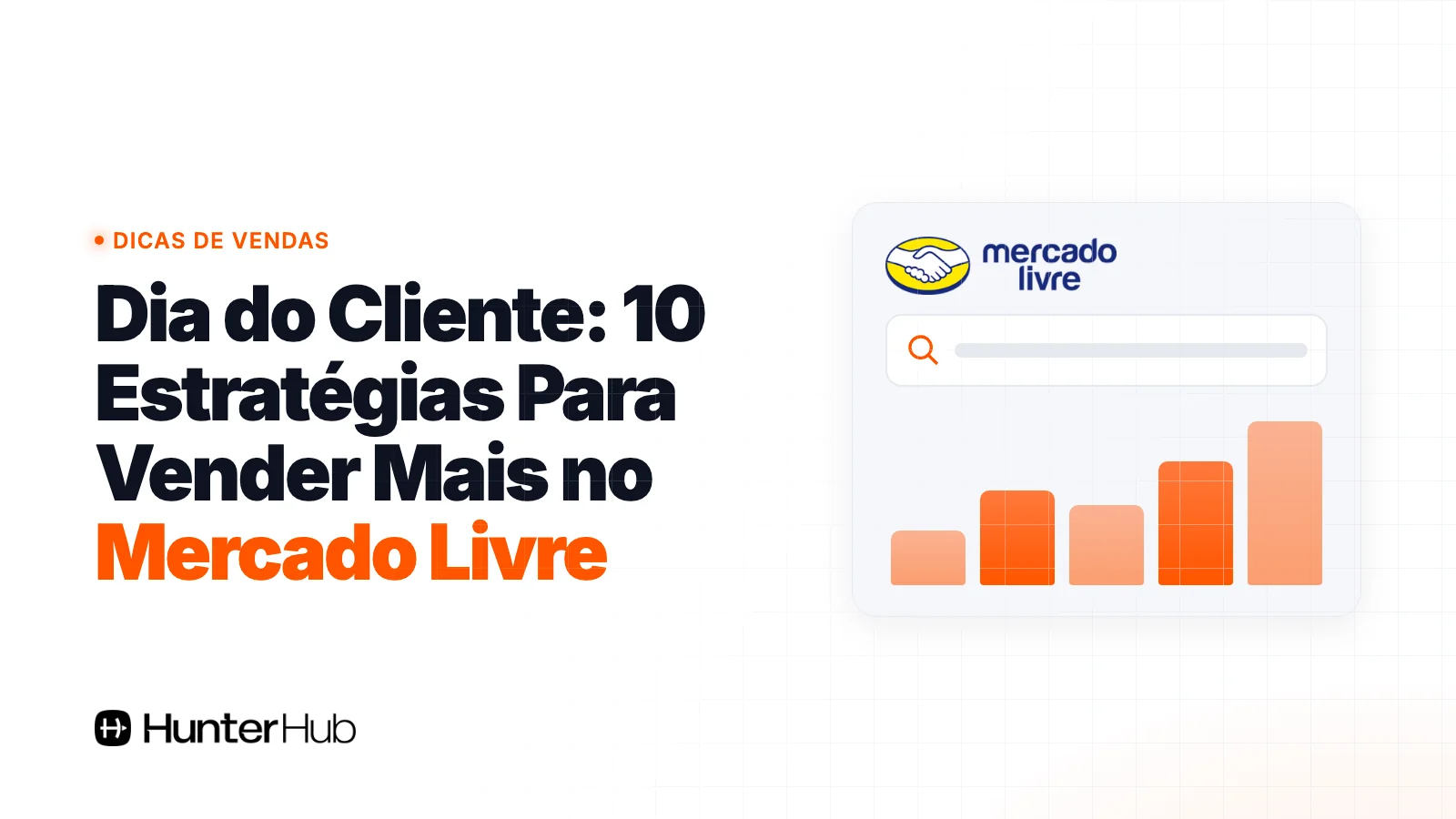 Dia do Cliente: 10 Estratégias Para Vender Mais no Mercado Livre