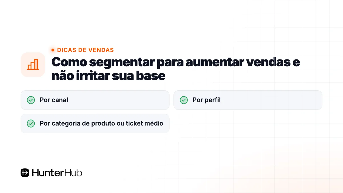 Como segmentar para aumentar vendas e não irritar sua base