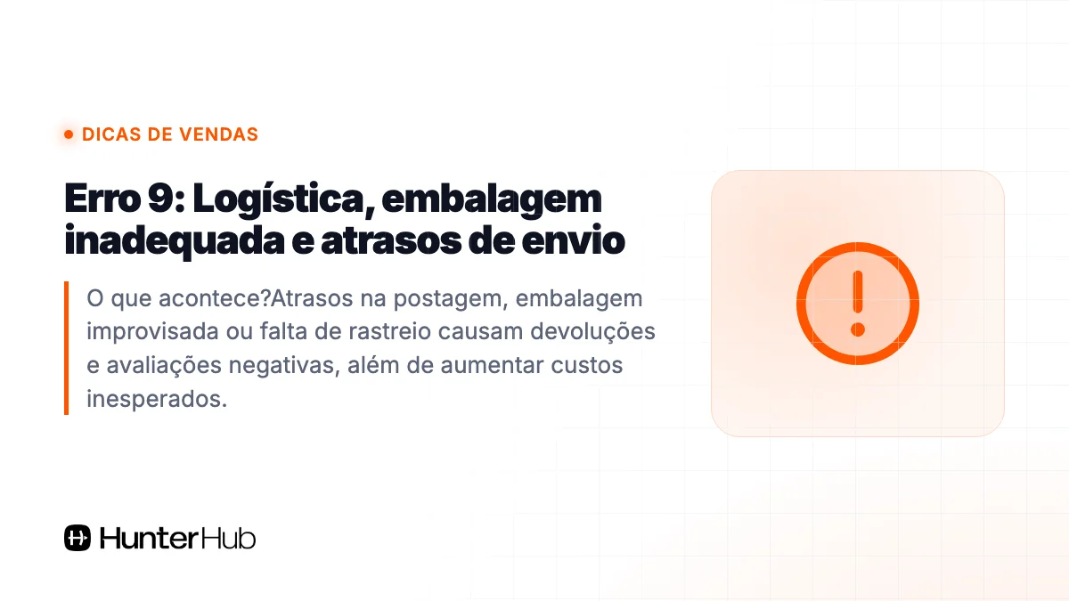 Erro 9: Logística, embalagem inadequada e atrasos de envio