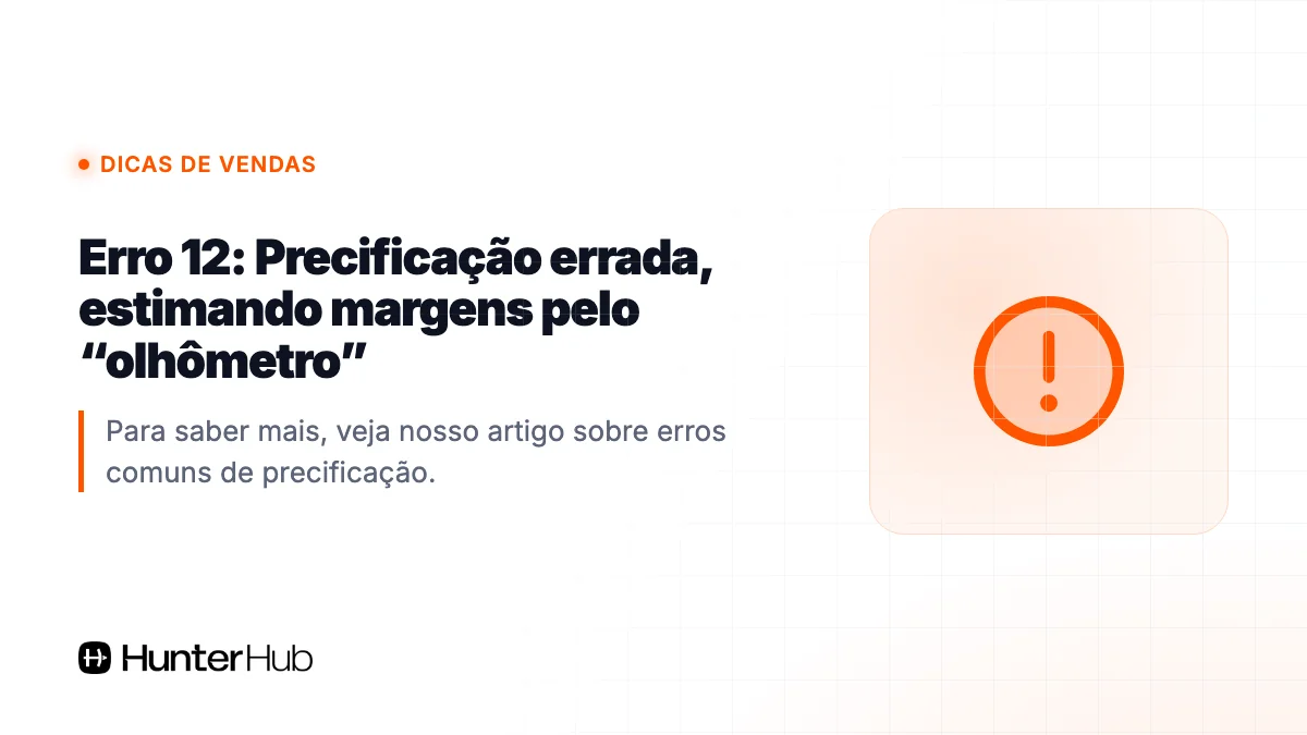 Erro 12: Precificação errada, estimando margens pelo “olhômetro”
