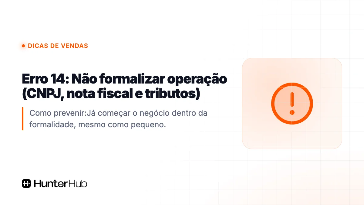 Erro 14: Não formalizar operação (CNPJ, nota fiscal e tributos)