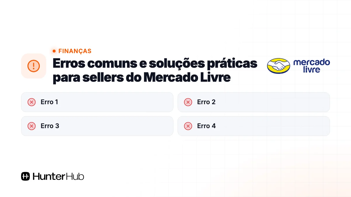 Erros comuns e soluções práticas para sellers do Mercado Livre