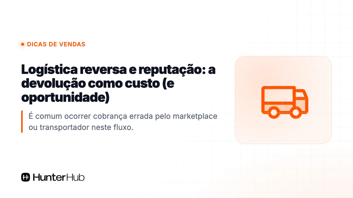 Logística reversa e reputação: a devolução como custo (e oportunidade)