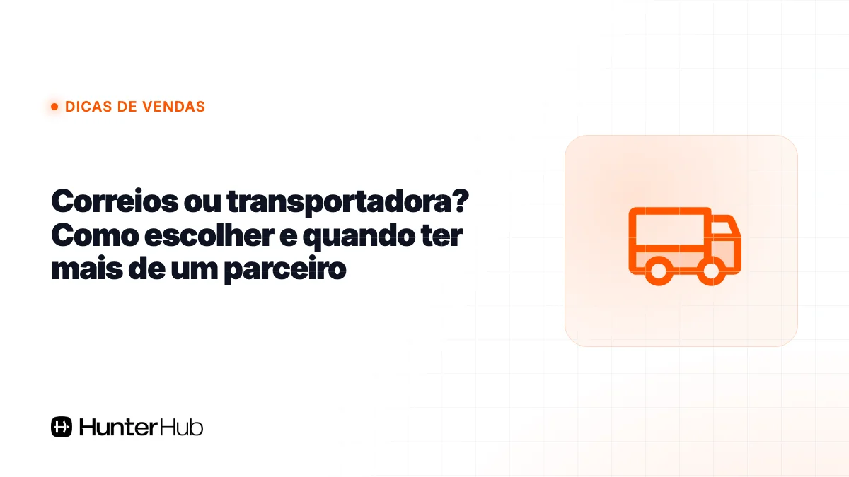 Correios ou transportadora? Como escolher e quando ter mais de um parceiro