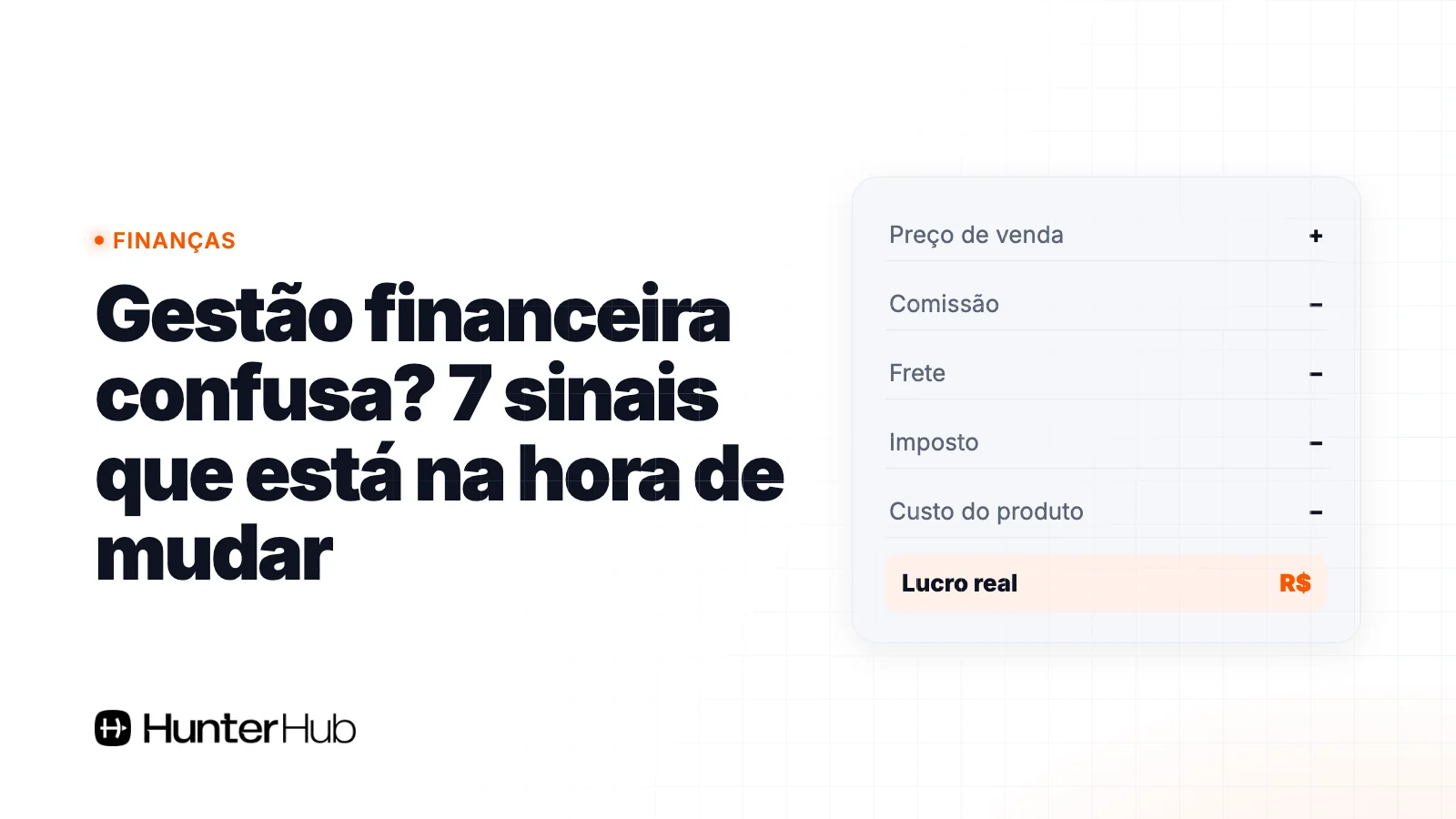Gestão financeira confusa? 7 sinais que está na hora de mudar