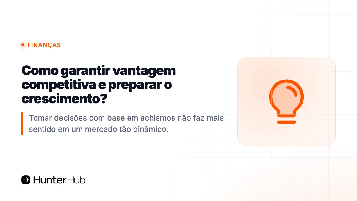 Como garantir vantagem competitiva e preparar o crescimento?