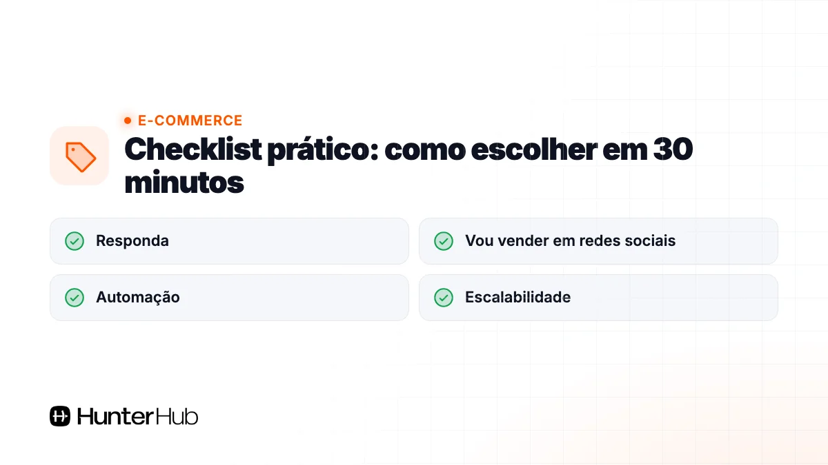 Checklist prático: como escolher em 30 minutos