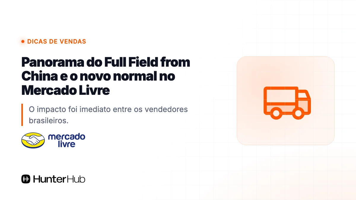 Panorama do Full Field from China e o novo normal no Mercado Livre