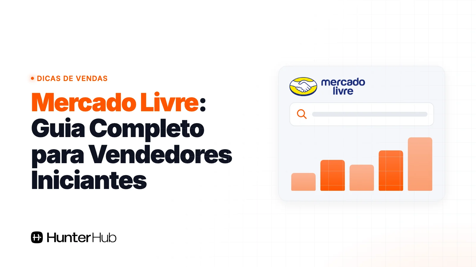 Mercado Livre: Guia Completo para Vendedores Iniciantes