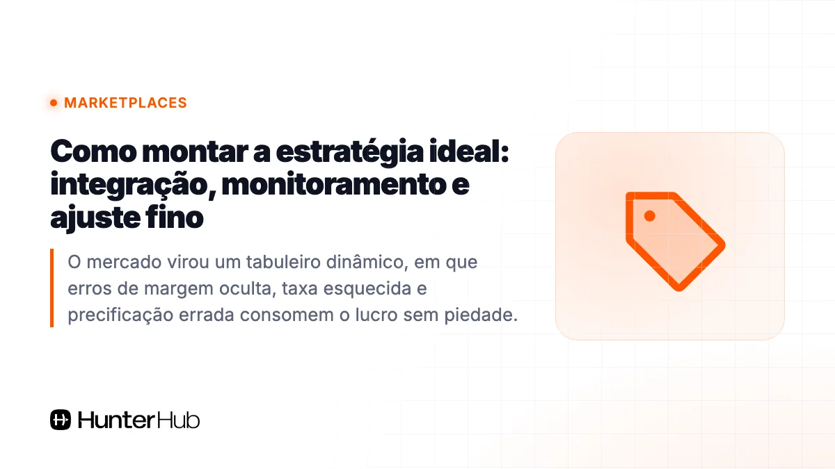 Como montar a estratégia ideal: integração, monitoramento e ajuste fino