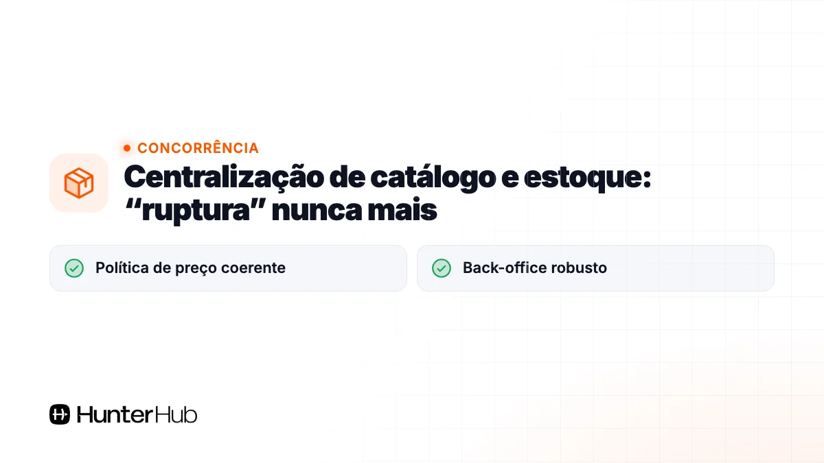 Centralização de catálogo e estoque: “ruptura” nunca mais