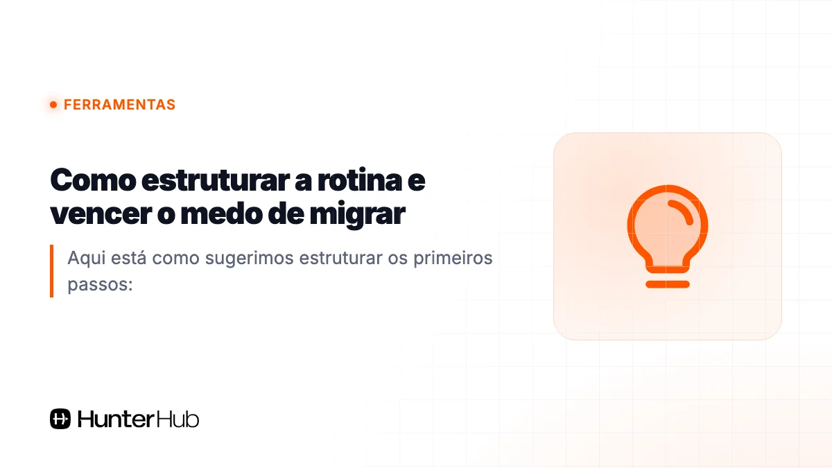 Como estruturar a rotina e vencer o medo de migrar