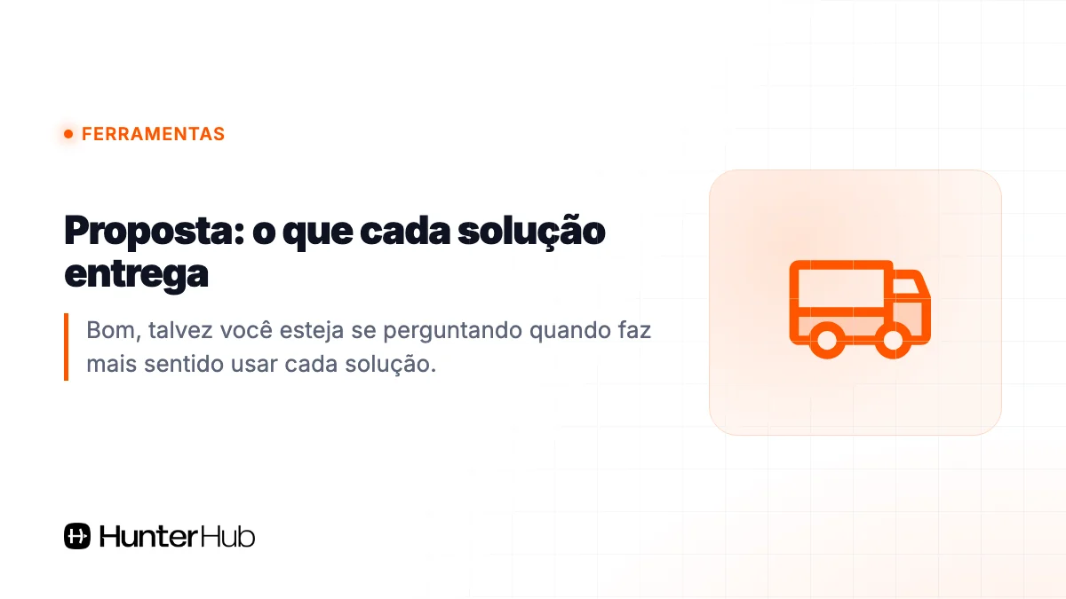 Proposta: o que cada solução entrega