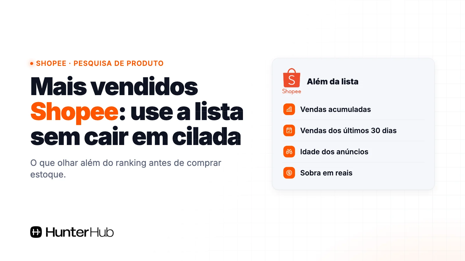 Mais vendidos Shopee: o que olhar além da lista, vendas acumuladas, vendas dos últimos 30 dias, idade dos anúncios e sobra em reais