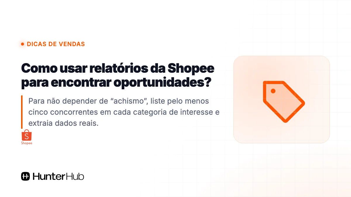 Como usar relatórios da Shopee para encontrar oportunidades?