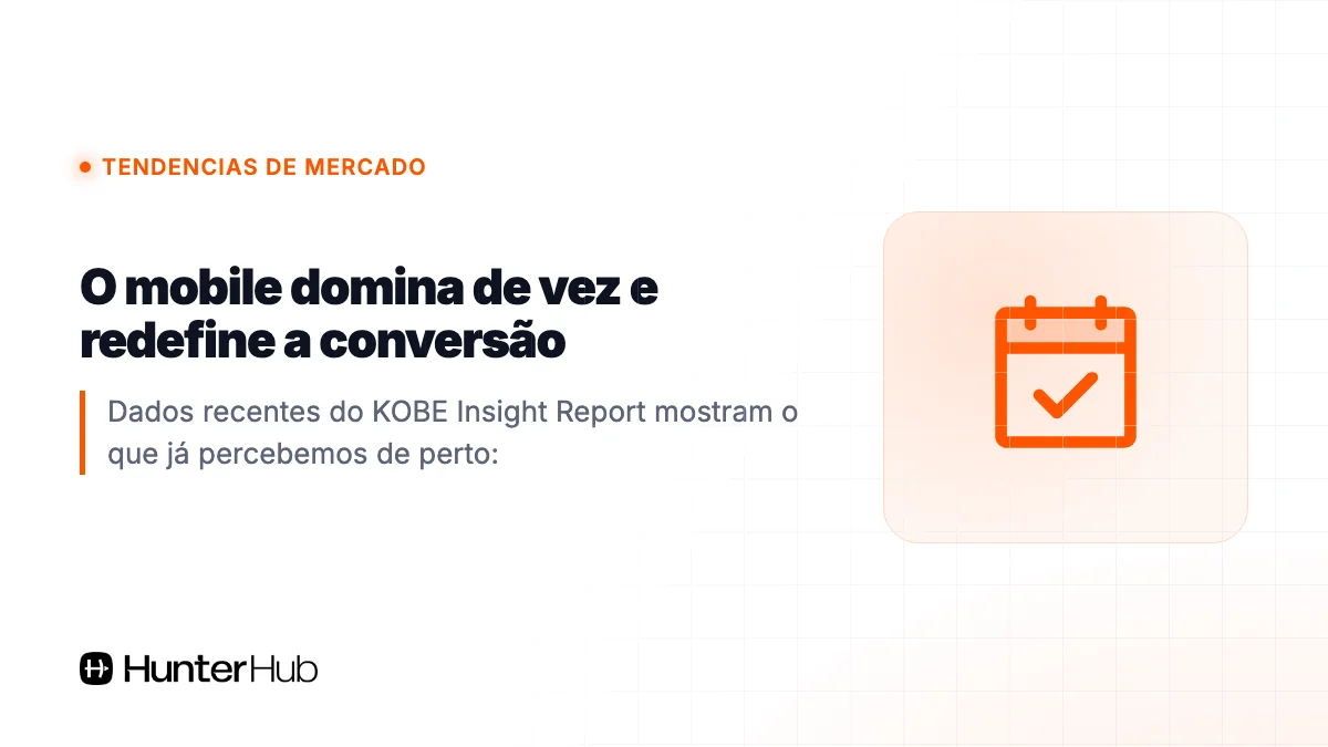 8. O mobile domina de vez e redefine a conversão