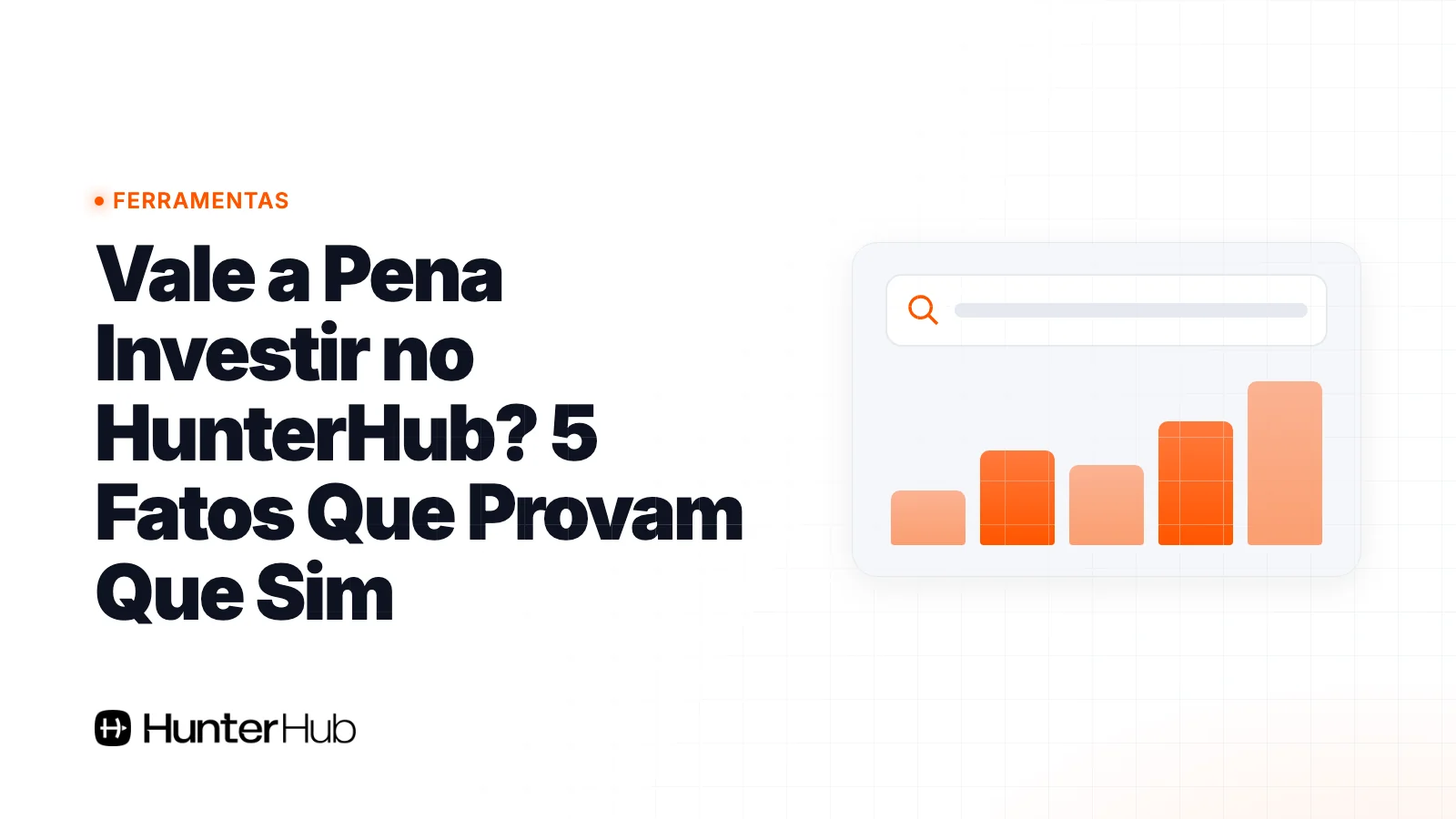 Vale a Pena Investir no HunterHub? 5 Fatos Que Provam Que Sim